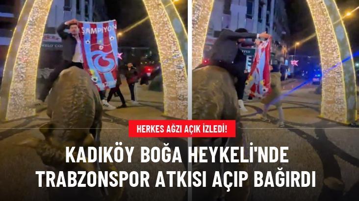 Kadıköy Boğa Heykeli'nde Trabzonspor atkısı açıp bağırdı